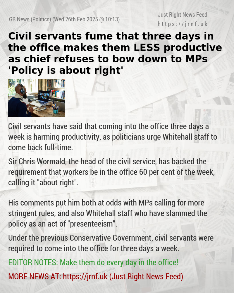 Civil servants fume that three days in the office makes them LESS productive as chief refuses to bow down to MPs — ’Policy is about right’