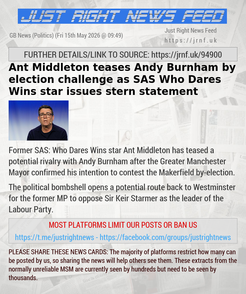Ant Middleton teases Andy Burnham by—election challenge as SAS Who Dares Wins star issues stern statement