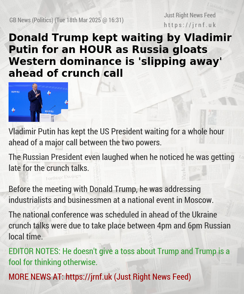 Donald Trump kept waiting by Vladimir Putin for an HOUR as Russia gloats Western dominance is ’slipping away’ ahead of crunch call