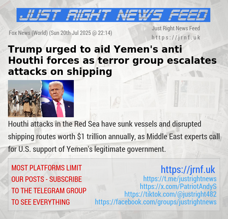 Trump urged to aid Yemen’s anti—Houthi forces as terror group escalates attacks on shipping