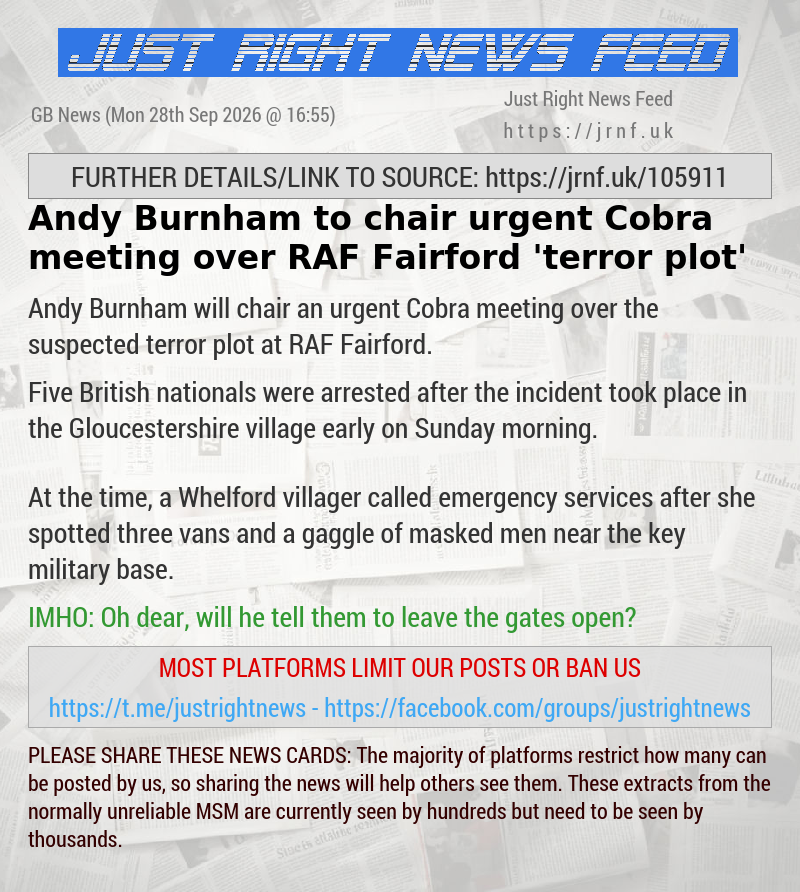 Andy Burnham to chair urgent Cobra meeting over RAF Fairford ’terror plot’