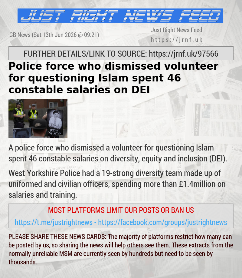 Police force who dismissed volunteer for questioning Islam spent 46 constable salaries on DEI