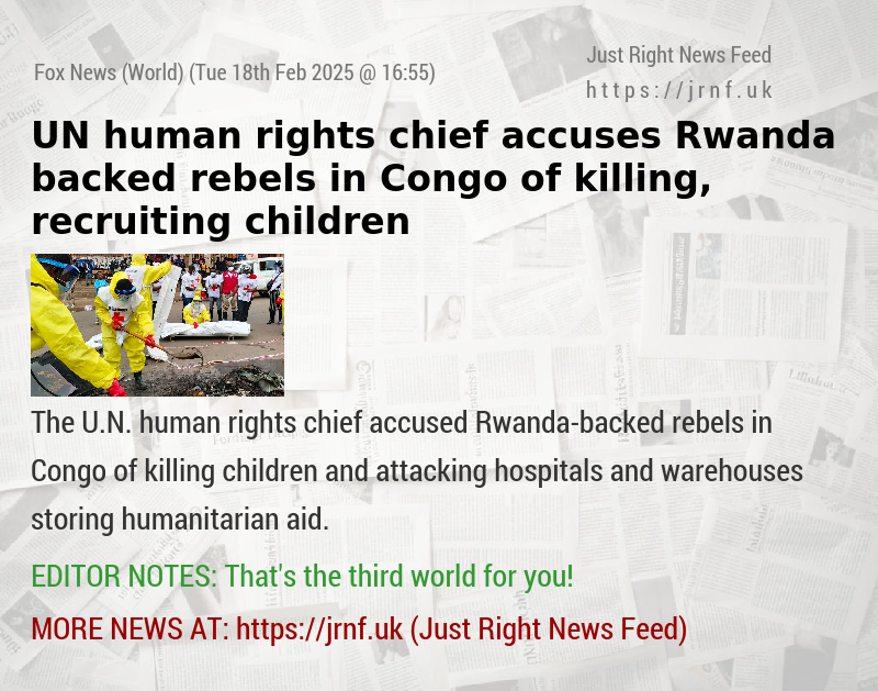 UN human rights chief accuses Rwanda—backed rebels in Congo of killing, recruiting children