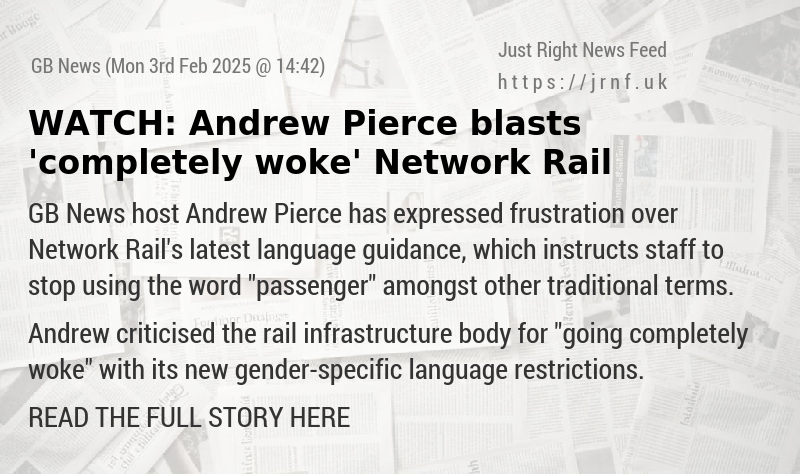 WATCH: Andrew Pierce blasts ’completely woke’ Network Rail