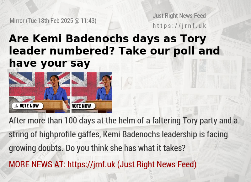 Are Kemi Badenochs days as Tory leader numbered? Take our poll and have your say