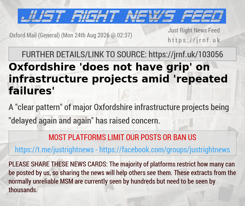Oxfordshire ’does not have grip’ on infrastructure projects amid ’repeated failures’