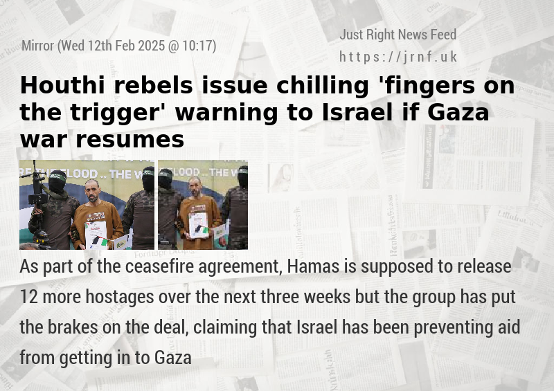 Houthi rebels issue chilling ’fingers on the trigger’ warning to Israel if Gaza war resumes