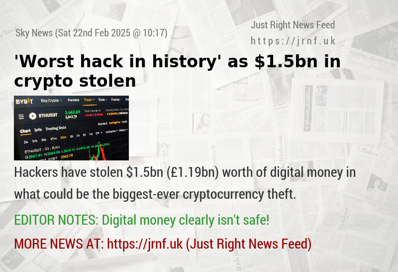 ’Worst hack in history’ as $1.5bn in crypto stolen 