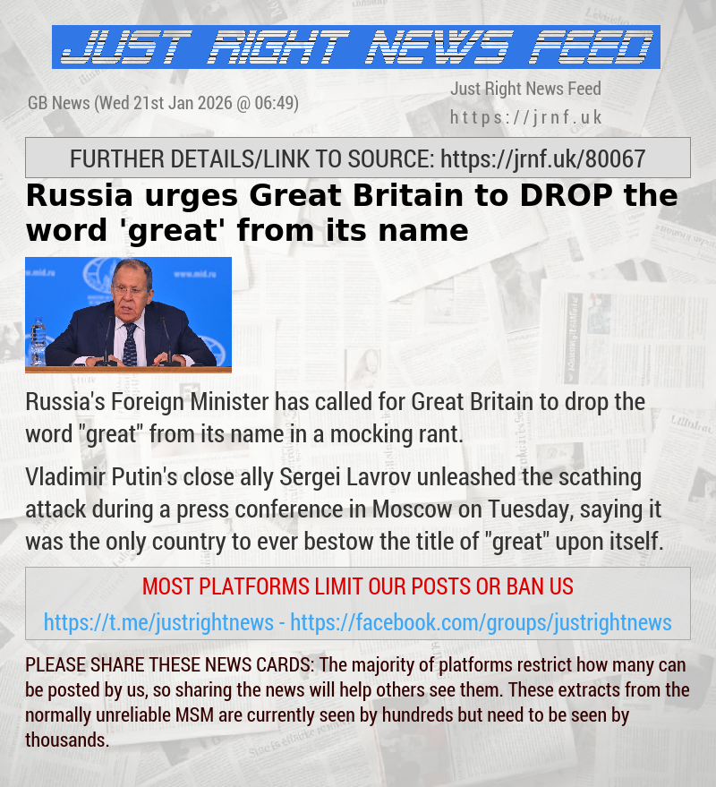 Russia urges Great Britain to DROP the word ’great’ from its name