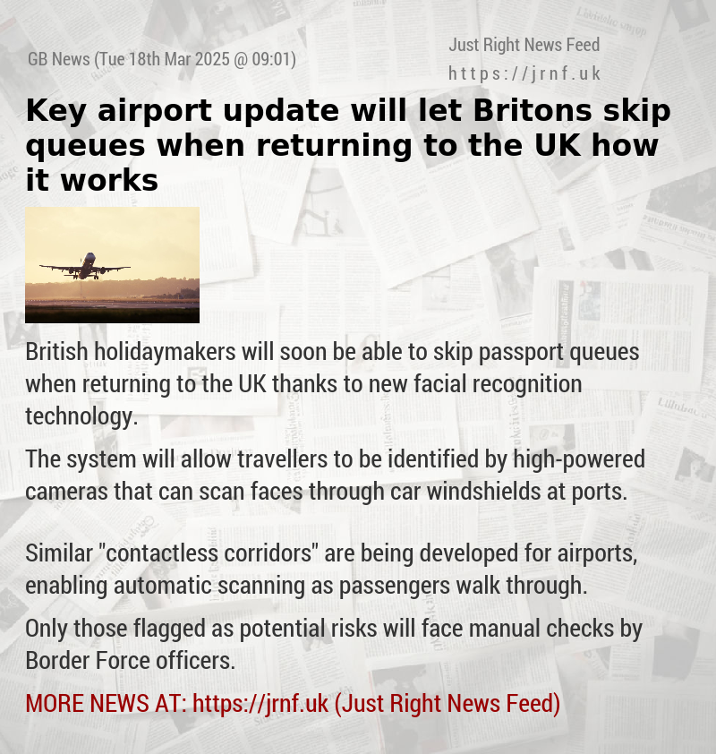 Key airport update will let Britons skip queues when returning to the UK — how it works