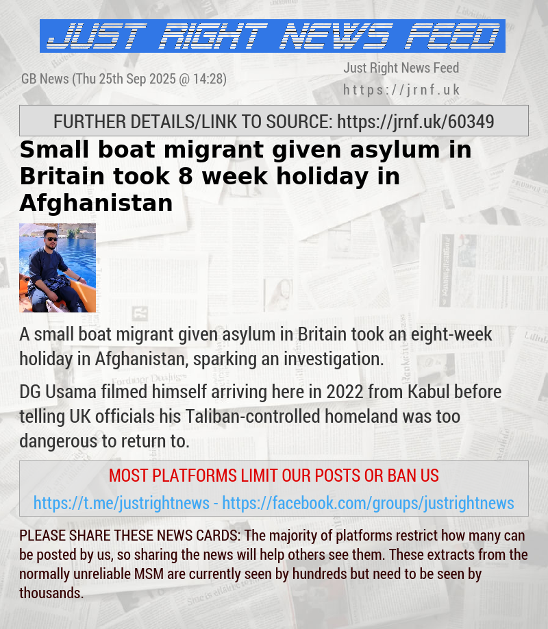 Small boat migrant given asylum in Britain took 8—week holiday in Afghanistan