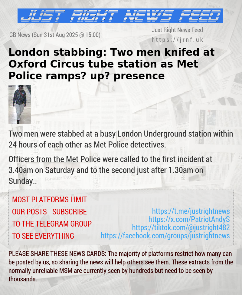London stabbing: Two men knifed at Oxford Circus tube station as Met Police ramps up presence
