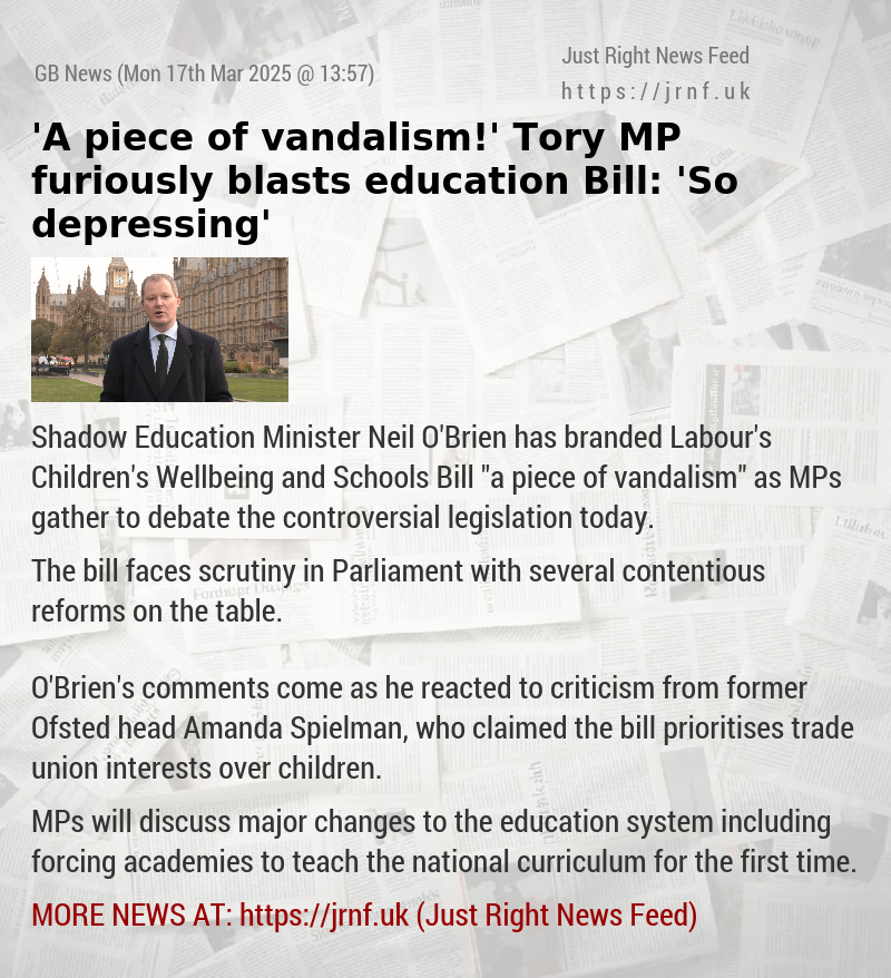 ’A piece of vandalism!’ Tory MP furiously blasts education Bill: ’So depressing’