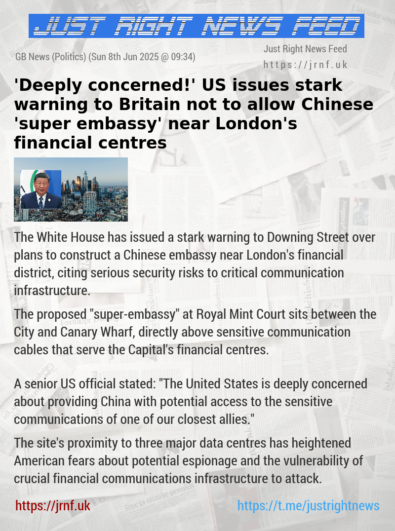 ’Deeply concerned!’ US issues stark warning to Britain not to allow Chinese ’super—embassy’ near London’s financial centres