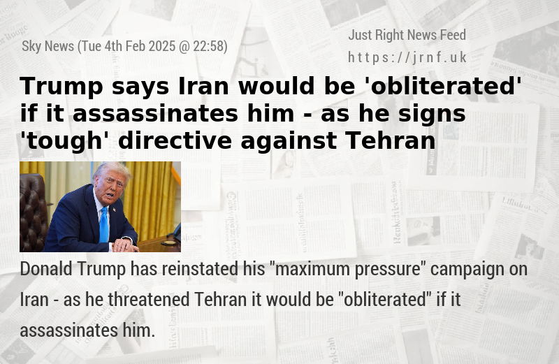 Trump says Iran would be ’obliterated’ if it assassinates him — as he signs ’tough’ directive against Tehran