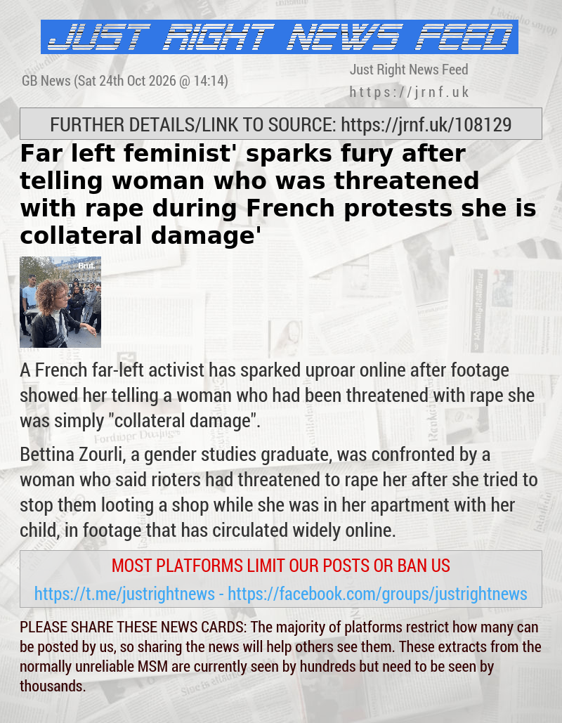 Far—left ‘feminist’ sparks fury after telling woman who was threatened with rape during French protests she is ‘collateral damage’