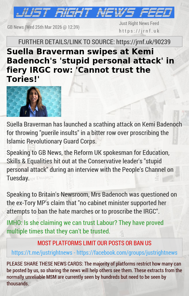 Suella Braverman swipes at Kemi Badenoch’s ’stupid personal attack’ in fiery IRGC row: ’Cannot trust the Tories!’