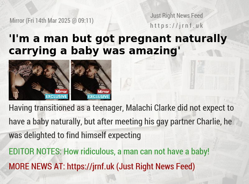 ’I’m a man but got pregnant naturally  carrying a baby was amazing’