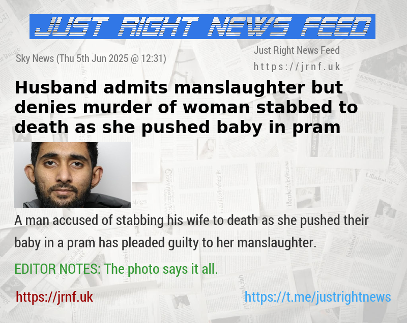 Husband admits manslaughter but denies murder of woman stabbed to death as she pushed baby in pram
