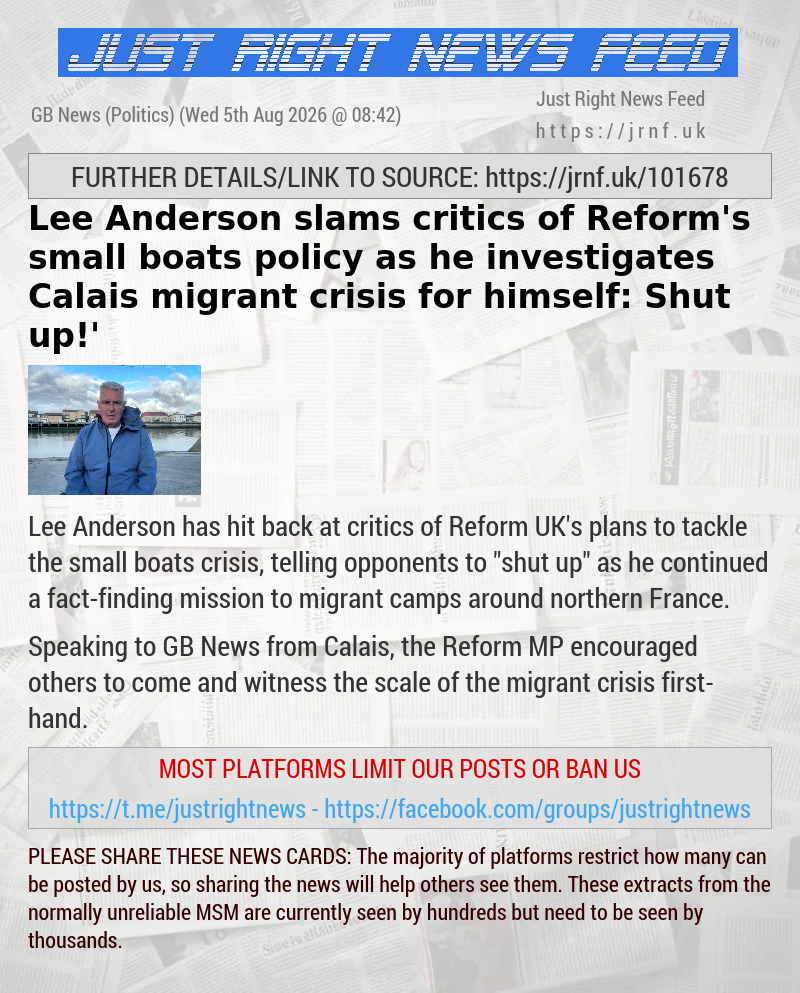 Lee Anderson slams critics of Reform’s small boats policy as he investigates Calais migrant crisis for himself: ‘Shut up!’