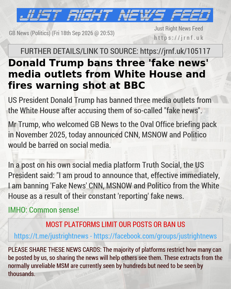Donald Trump bans three ’fake news’ media outlets from White House and fires warning shot at BBC
