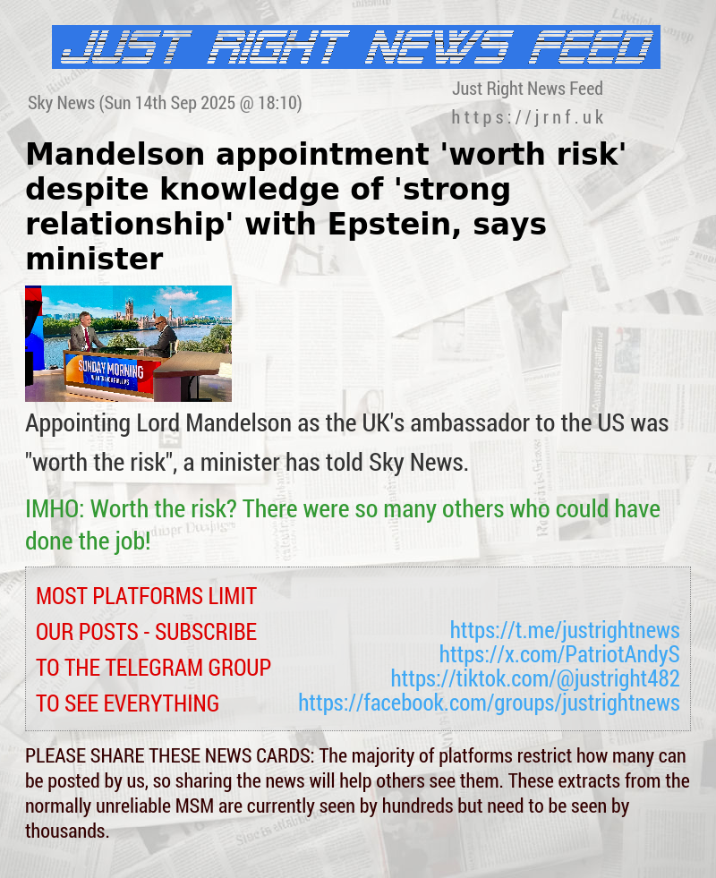 Mandelson appointment ’worth risk’ despite knowledge of ’strong relationship’ with Epstein, says minister