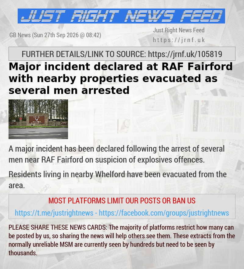 Major incident declared at RAF Fairford with nearby properties evacuated as several men arrested