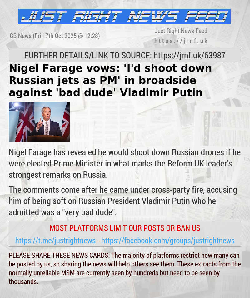 Nigel Farage vows: ’I’d shoot down Russian jets as PM’ in broadside against ’bad dude’ Vladimir Putin