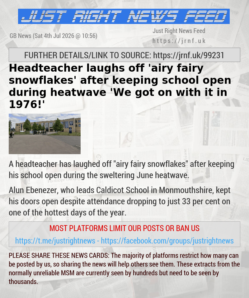 Headteacher laughs off ’airy fairy snowflakes’ after keeping school open during heatwave — ’We got on with it in 1976!’