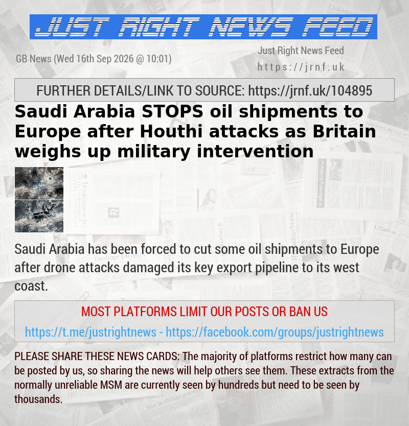 Saudi Arabia STOPS oil shipments to Europe after Houthi attacks as Britain weighs up military intervention