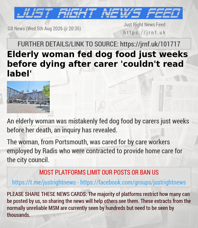 Elderly woman fed dog food just weeks before dying after carer ’couldn’t read label’