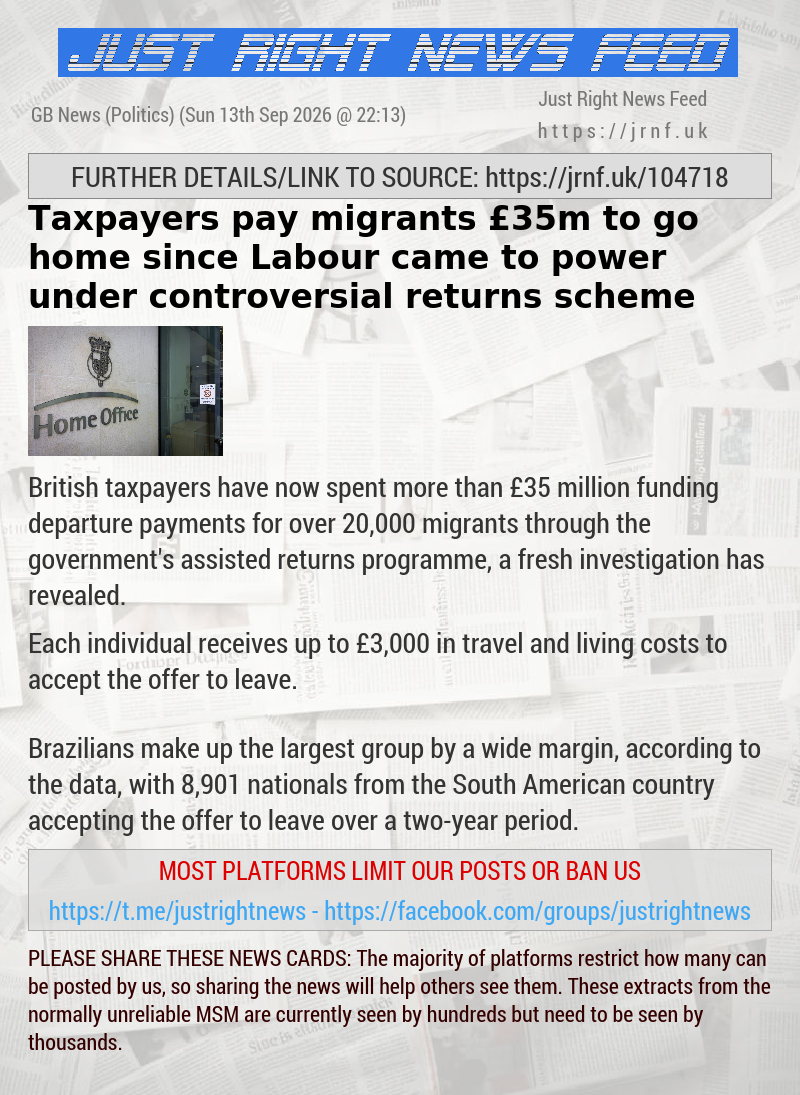 Taxpayers pay migrants &pound;35m to go home since Labour came to power under controversial returns scheme