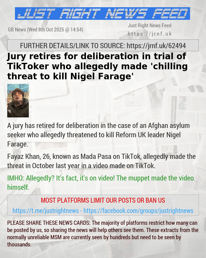 Jury retires for deliberation in trial of TikToker who allegedly made ‘chilling threat to kill Nigel Farage’