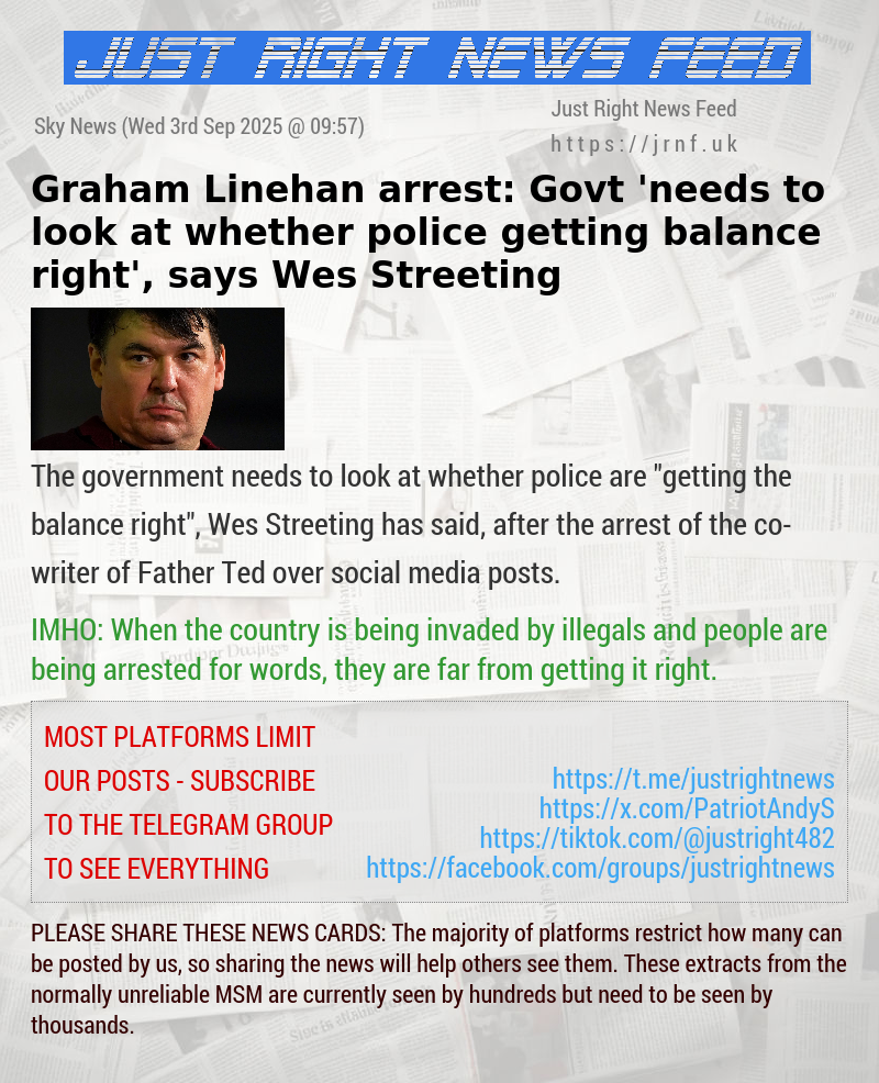 Graham Linehan arrest: Govt ’needs to look at whether police getting balance right’, says Wes Streeting
