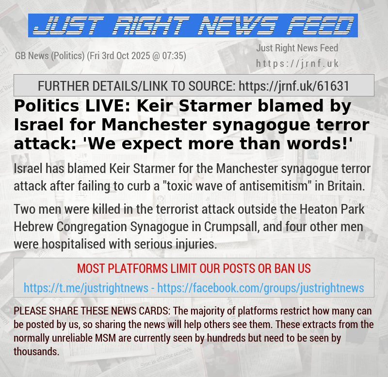 Politics LIVE: Keir Starmer blamed by Israel for Manchester synagogue terror attack: ’We expect more than words!’