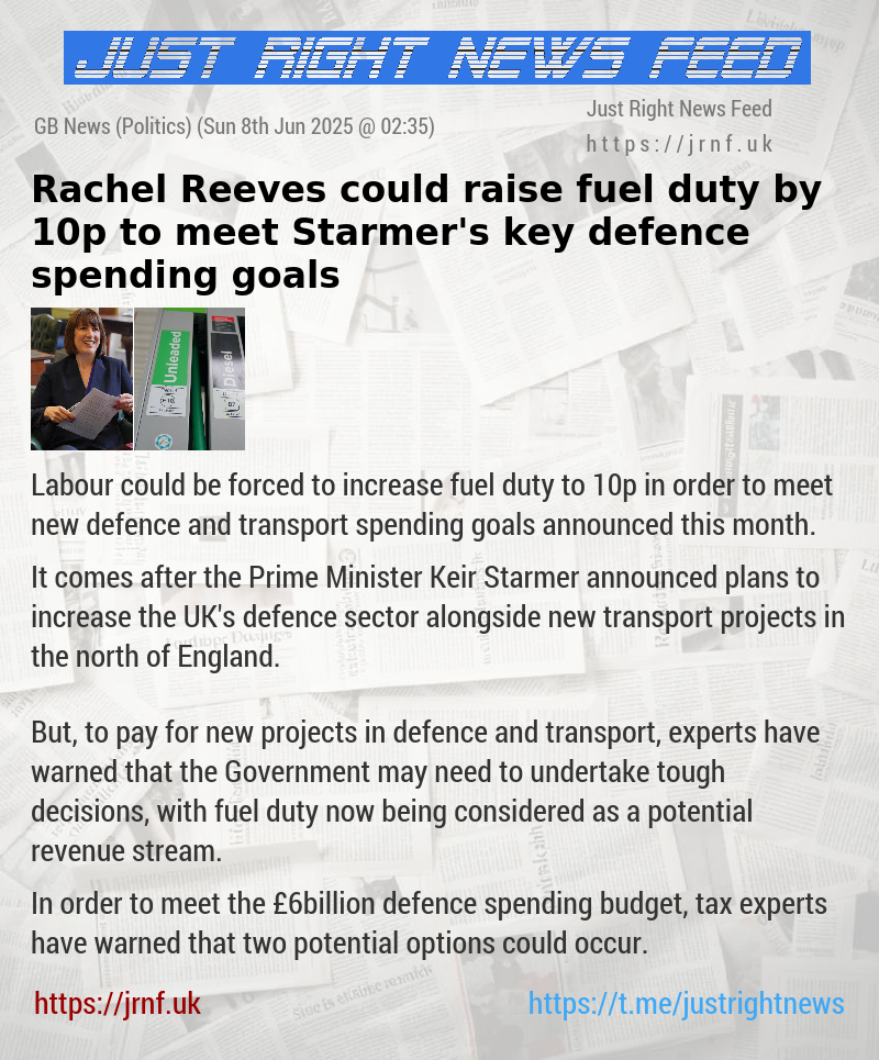 Rachel Reeves could raise fuel duty by 10p to meet Starmer’s key defence spending goals