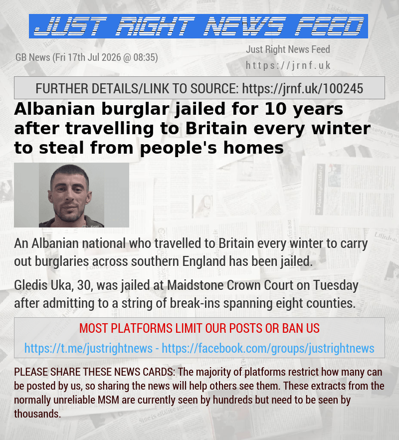 Albanian burglar jailed for 10 years after travelling to Britain every winter to steal from people’s homes