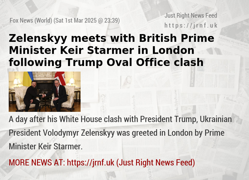 Zelenskyy meets with British Prime Minister Keir Starmer in London following Trump Oval Office clash