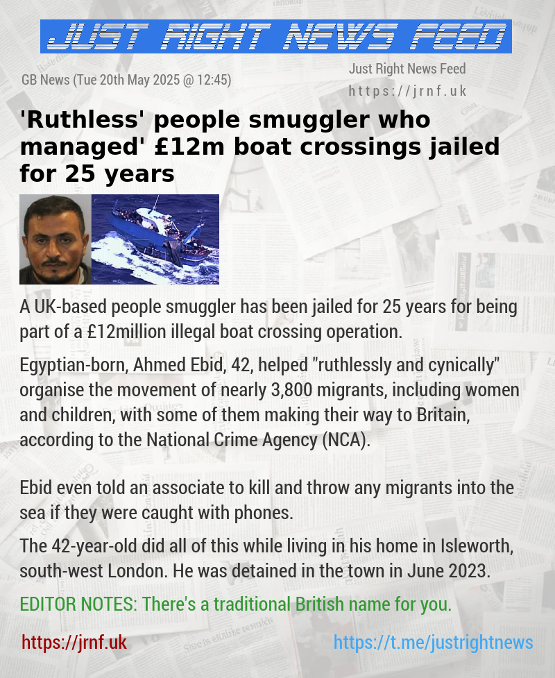 ’Ruthless’ people smuggler who ‘managed’ £12m boat crossings jailed for 25 years