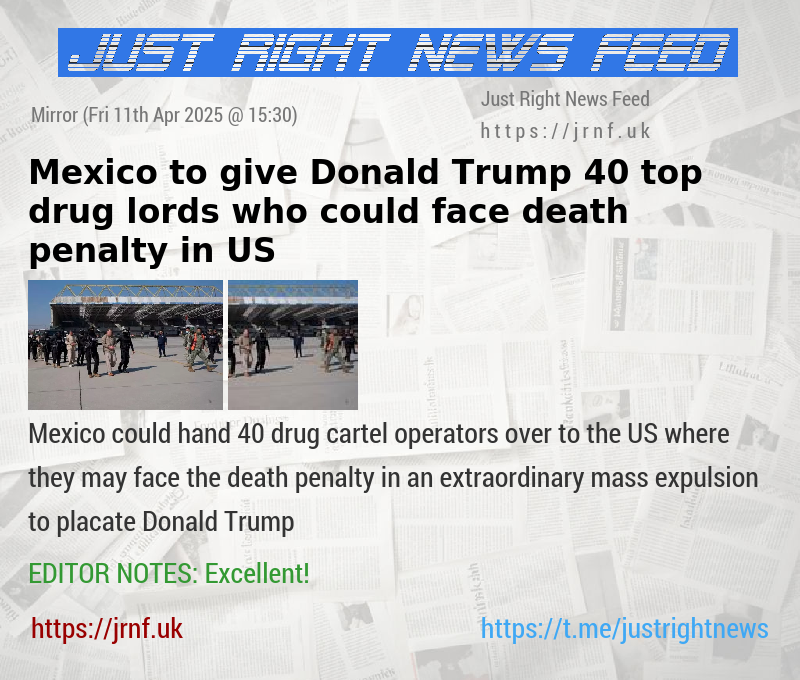 Mexico to give Donald Trump 40 top drug lords who could face death penalty in US