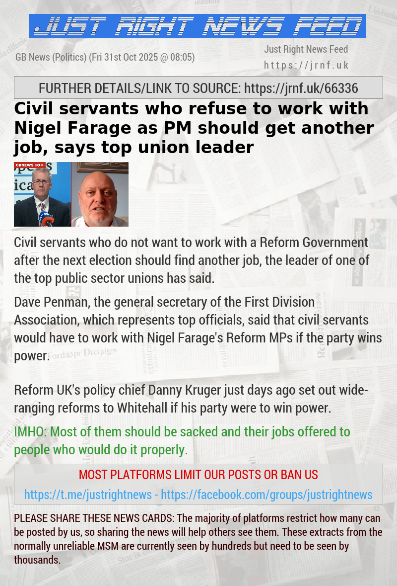 Civil servants who refuse to work with Nigel Farage as PM should get another job, says top union leader