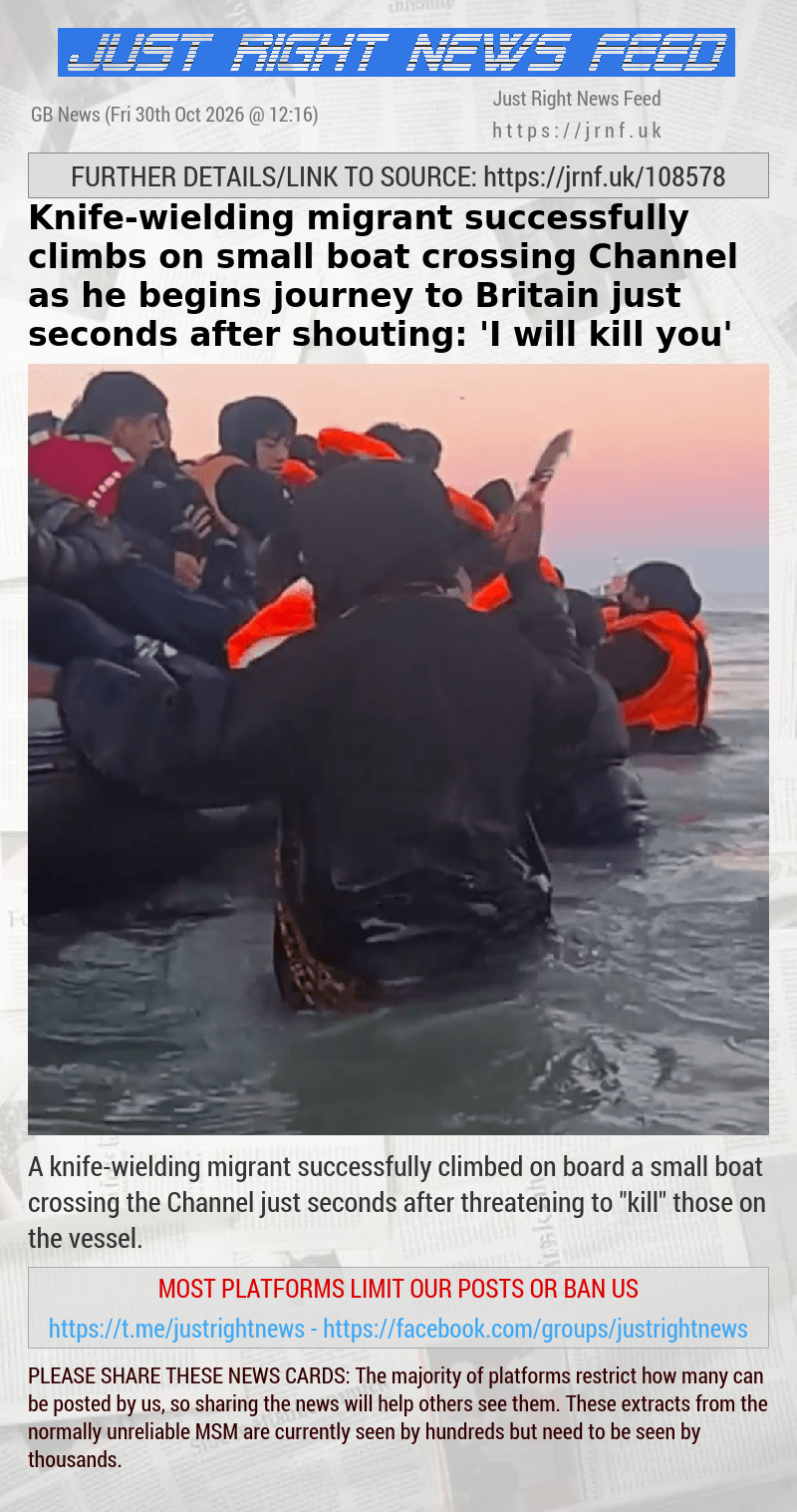 Knife—wielding migrant successfully climbs on small boat crossing Channel as he begins journey to Britain just seconds after shouting: ’I will kill you’
