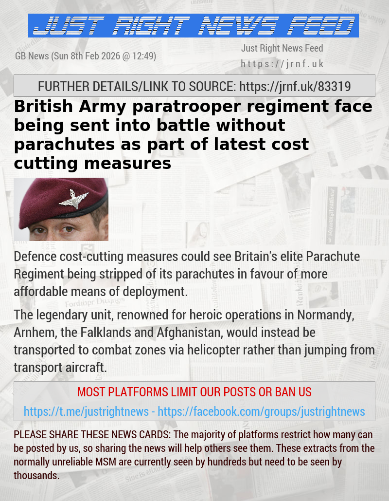 British Army paratrooper regiment face being sent into battle without parachutes as part of latest cost—cutting measures