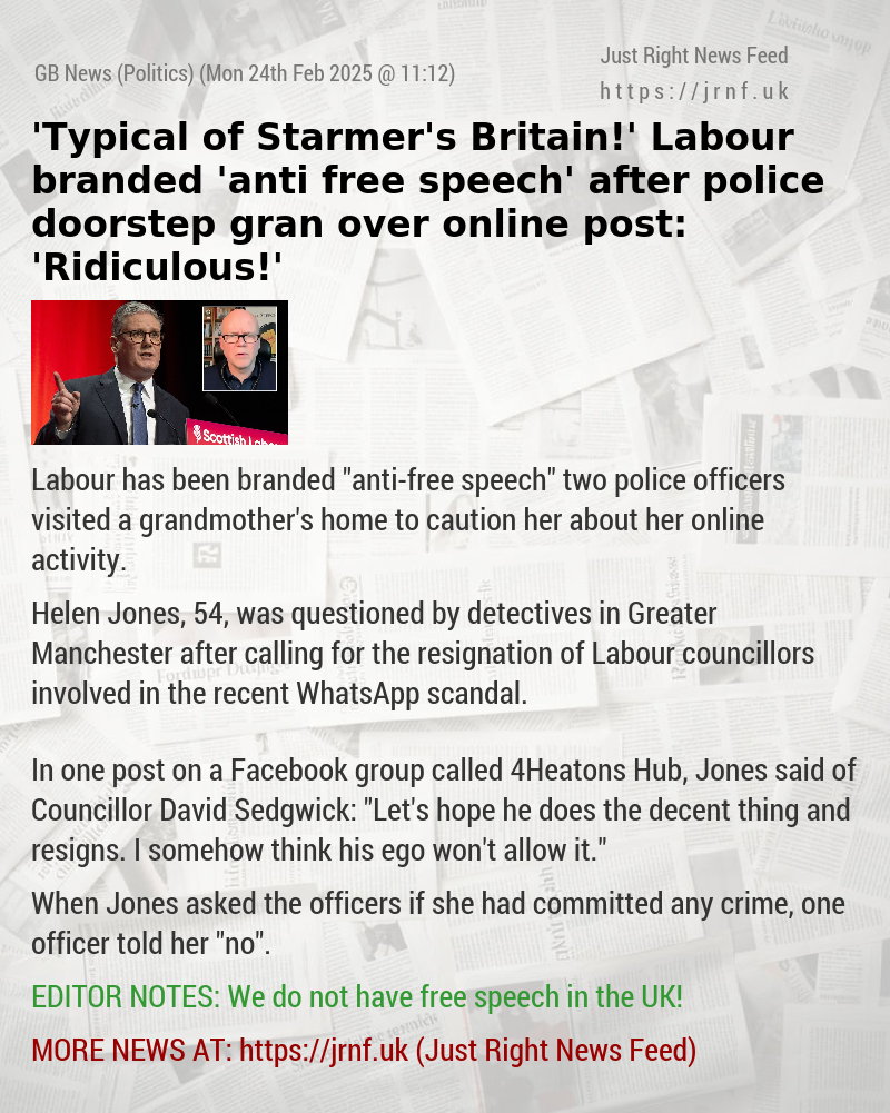 ’Typical of Starmer’s Britain!’ Labour branded ’anti—free speech’ after police doorstep gran over online post: ’Ridiculous!’