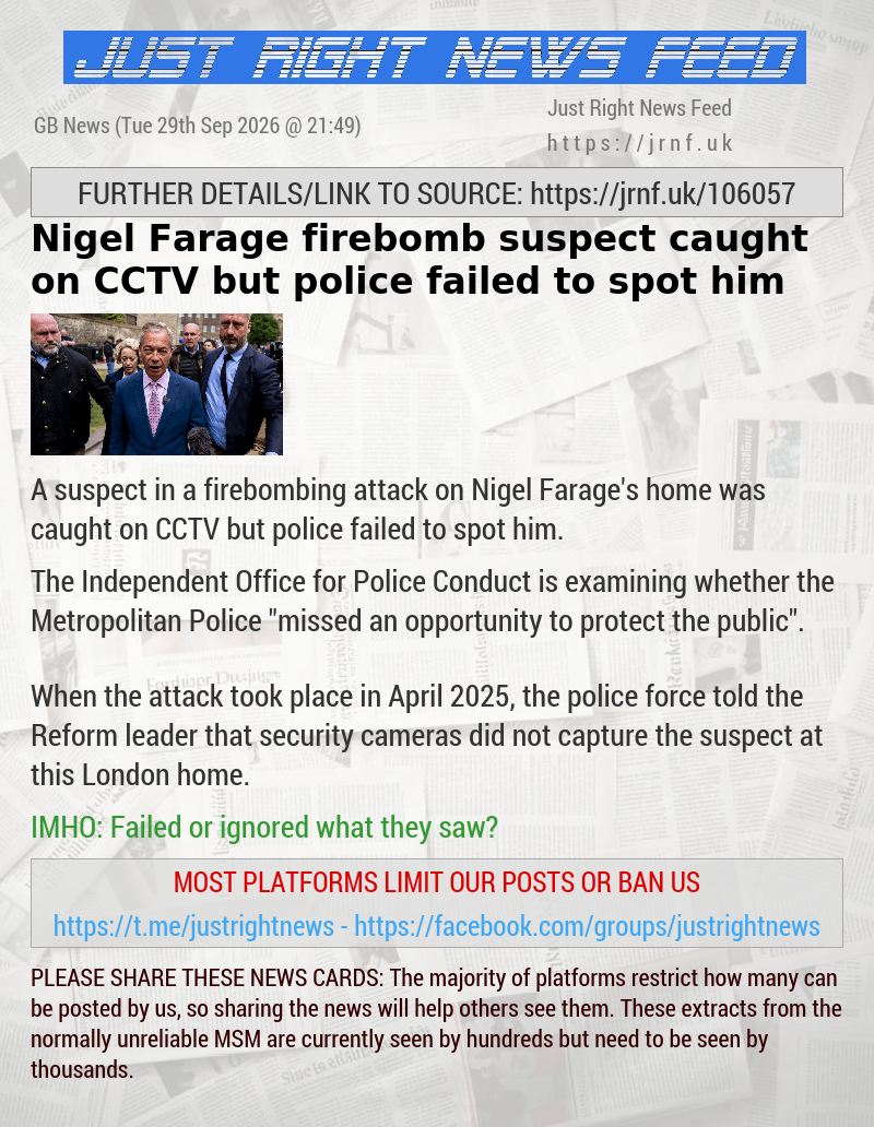Nigel Farage firebomb suspect caught on CCTV but police failed to spot him
