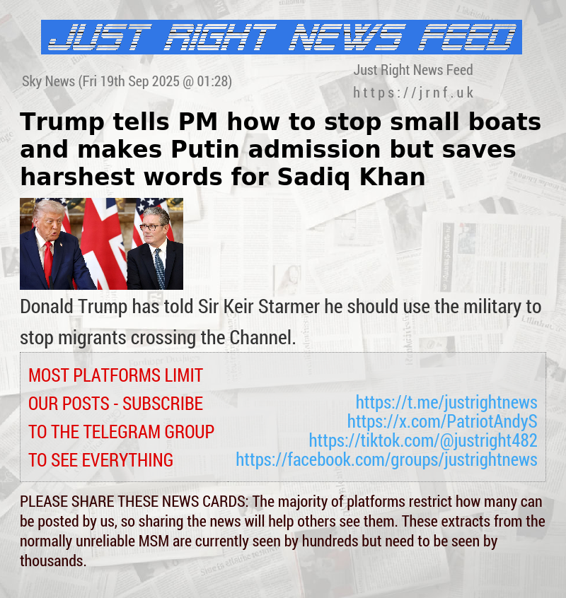 Trump tells PM how to stop small boats and makes Putin admission — but saves harshest words for Sadiq Khan