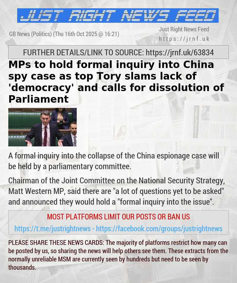 MPs to hold formal inquiry into China spy case as top Tory slams lack of ’democracy’ and calls for dissolution of Parliament