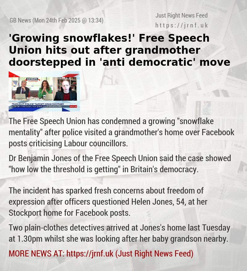 ’Growing snowflakes!’ Free Speech Union hits out after grandmother doorstepped in ’anti—democratic’ move