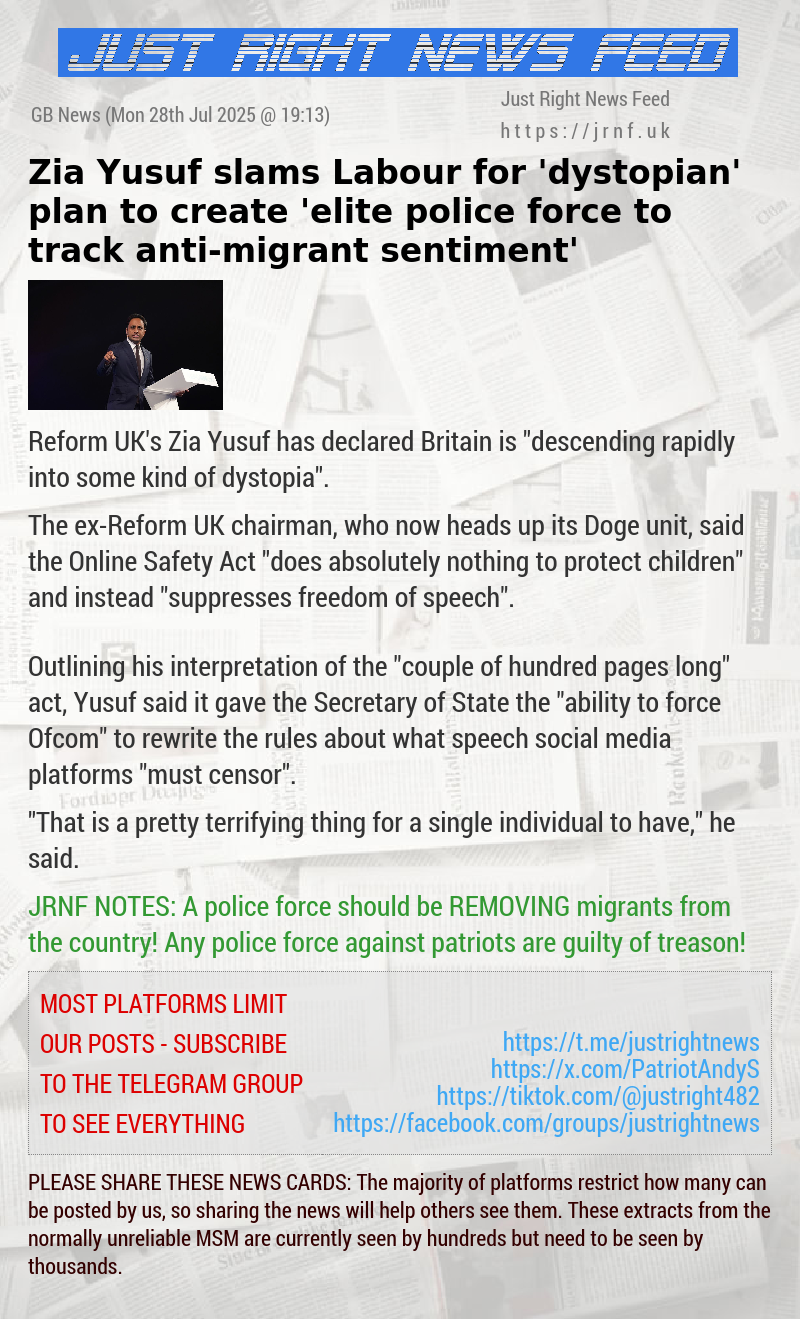 Zia Yusuf slams Labour for ’dystopian’ plan to create ’elite police force to track anti—migrant sentiment’