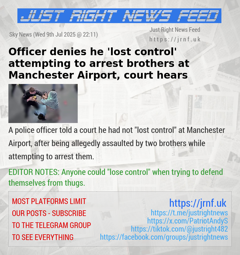 Officer denies he ’lost control’ attempting to arrest brothers at Manchester Airport, court hears